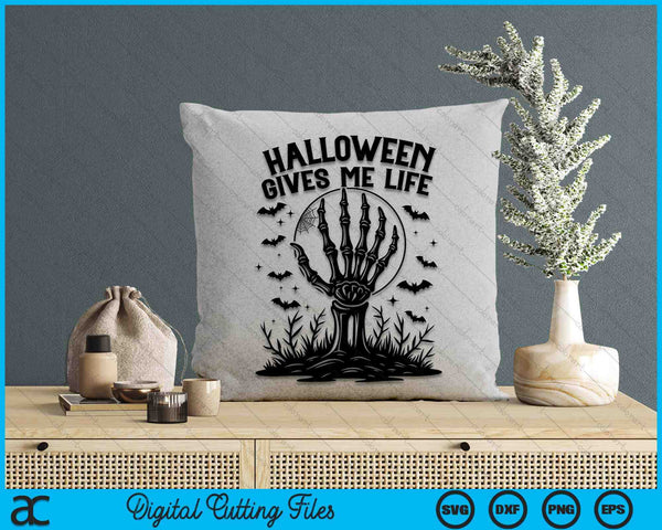 Halloween Gives Me Life Fun Halloween Skeleton SVG PNG Digital Cutting Files