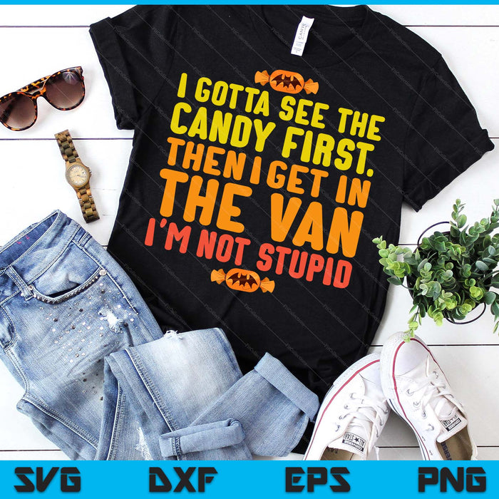 Halloween Gotta See Candy First Van Funny Costume SVG PNG Digital Printable Files