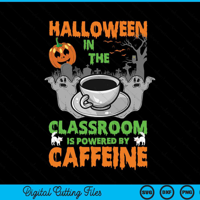 Halloween in the classroom teacher coffee costume SVG cut file