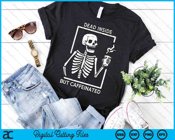 Halloween Skeleton Dead Inside Caffeinated Costume SVG PNG Digital Cutting File