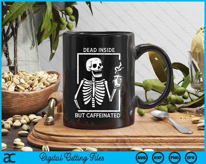 Halloween Skeleton Dead Inside Caffeinated Costume SVG PNG Digital Cutting File