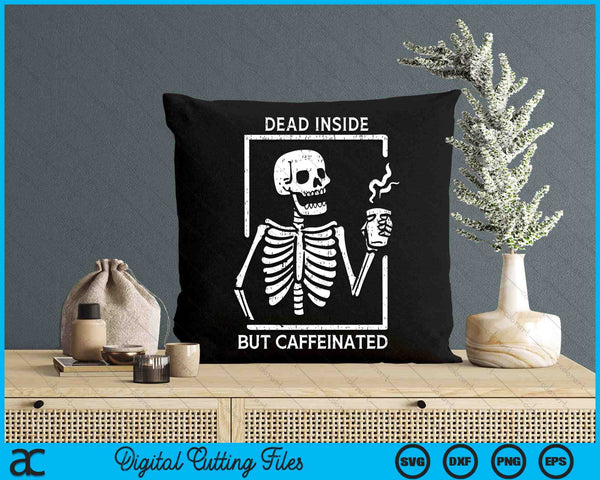 Halloween Skeleton Dead Inside Caffeinated Costume SVG PNG Digital Cutting File