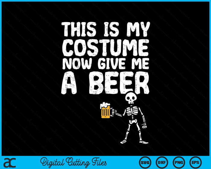 Halloween This Is My Costume Give Me Funny Skeleton SVG PNG Digital Printable Files