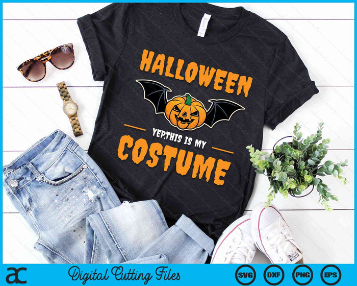 Halloween Yep This Is My Costume Funny Halloween SVG PNG Digital Cutting File