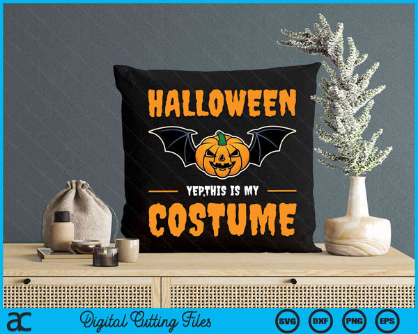 Halloween Yep This Is My Costume Funny Halloween SVG PNG Digital Cutting File