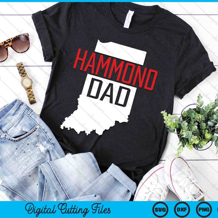 Hammond Dad Indiana State Map SVG PNG Digital Printable Files