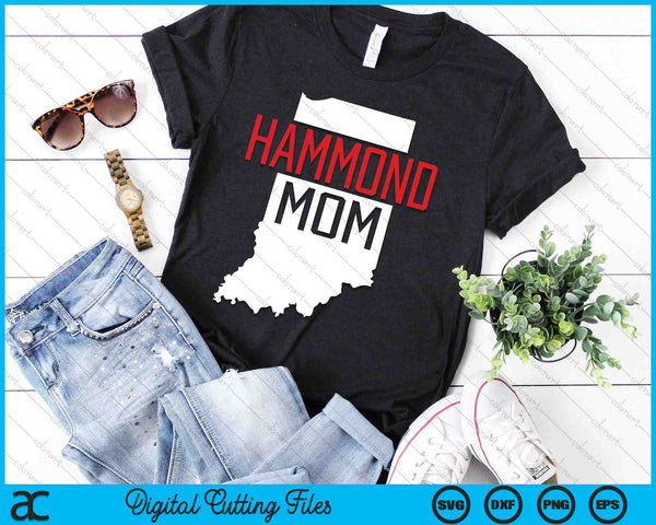 Hammond Mom Indiana State Map Gift SVG PNG Digital Printable Files