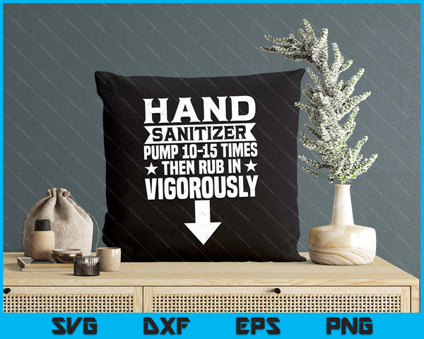 Hand Sanitizer Pump Then Rub In Funny Humor Adult Jokes SVG PNG Digital Printable Files