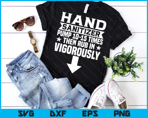 Hand Sanitizer Pump Then Rub In Funny Humor Adult Jokes SVG PNG Digital Printable Files
