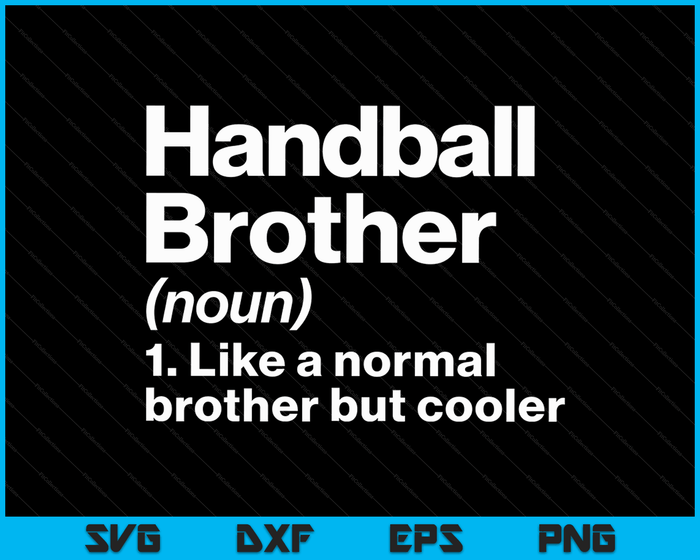 Handbal broer definitie grappige & brutale sport SVG PNG digitale afdrukbare bestanden