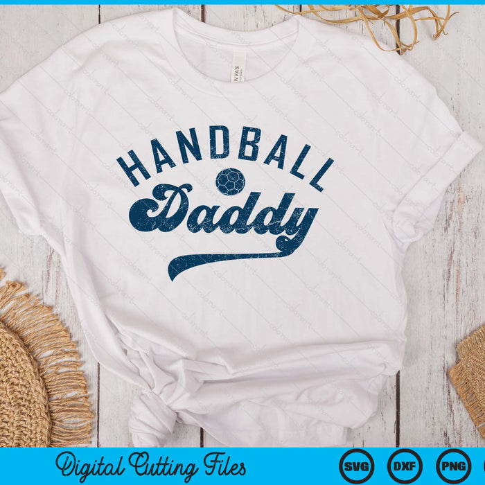 Handball Daddy Gifts Daddy Father's Day SVG PNG Digital Printable Files