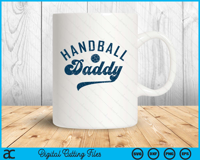 Handball Daddy Gifts Daddy Father's Day SVG PNG Digital Printable Files