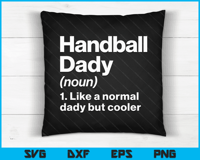 Handbal Dady definitie grappige & brutale sport SVG PNG digitale afdrukbare bestanden