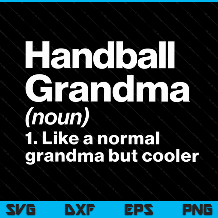 Handball grandma definition sassy sports SVG cut file