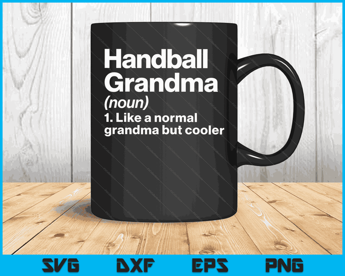 Handball Grandma Definition Funny & Sassy Sports SVG PNG Digital Printable Files