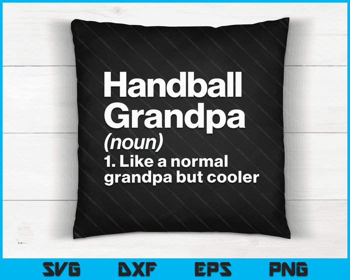 Handball Grandpa Definition Funny & Sassy Sports SVG PNG Digital Printable Files