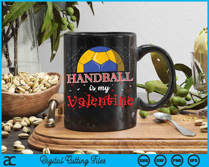 Handball Is My Valentine Happy Valentine's Day SVG PNG Digital Cutting Files