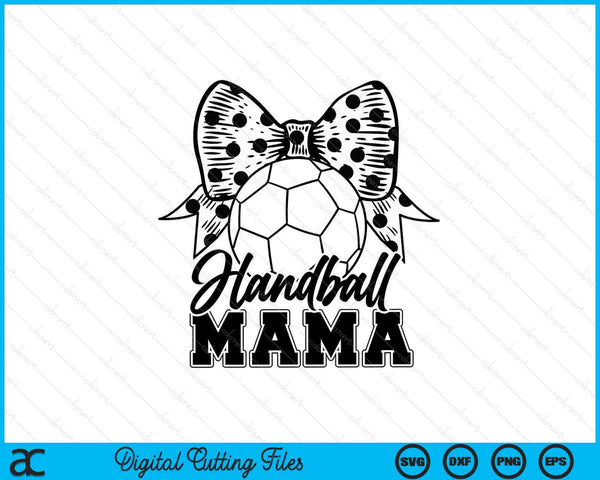 Handball mama game day Mother's Day SVG cut file