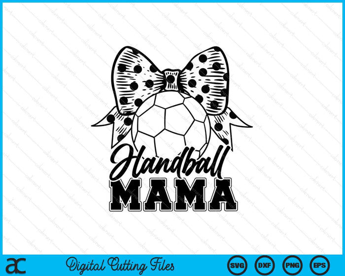 Handball Mama Game Day Mother's Day SVG PNG Digital Printable Files