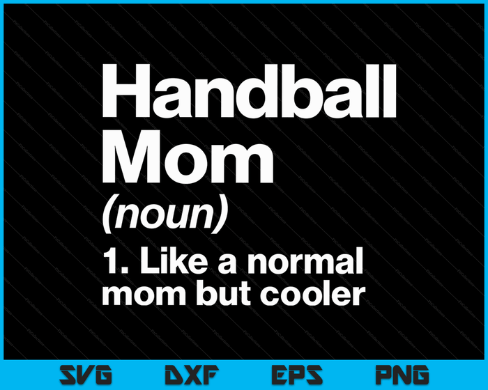 Handbal moeder definitie grappige & brutale sport SVG PNG digitale afdrukbare bestanden