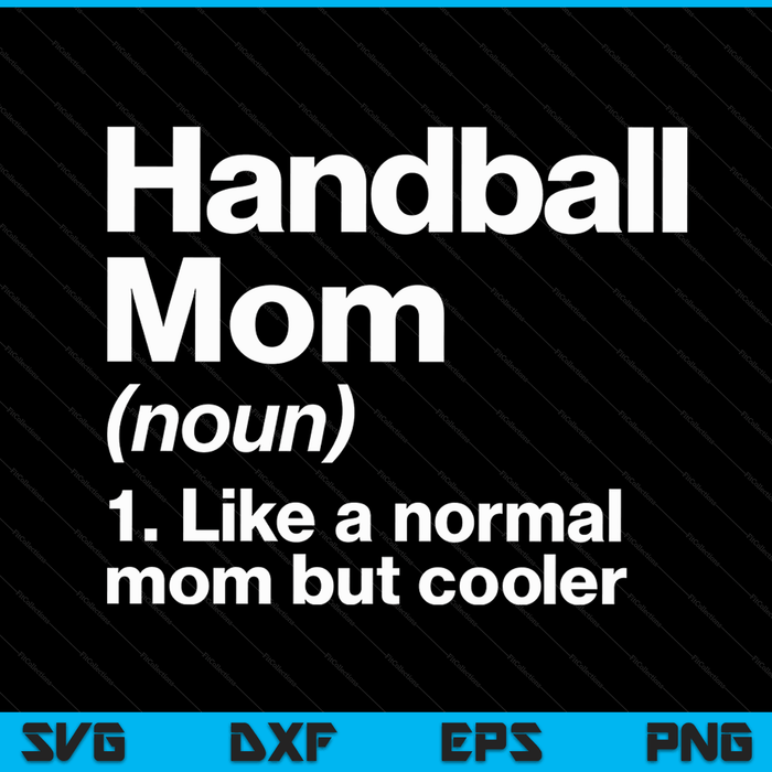 Handball mom definition sassy sports SVG cut file