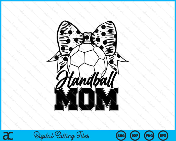 Handball Mom Game Day Mother's Day SVG PNG Digital Printable Files