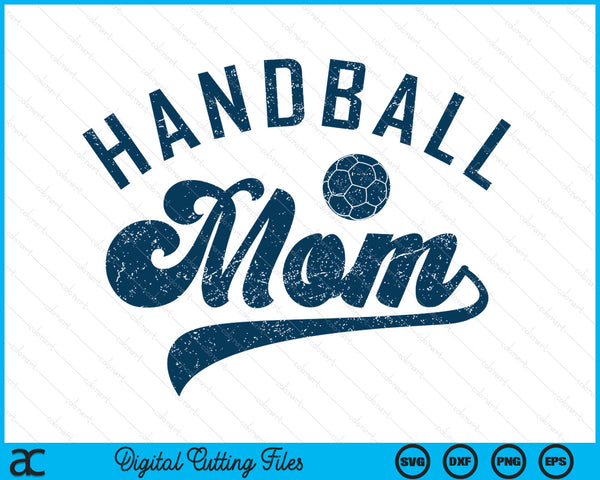 Handball mom Mother's Day SVG cut file