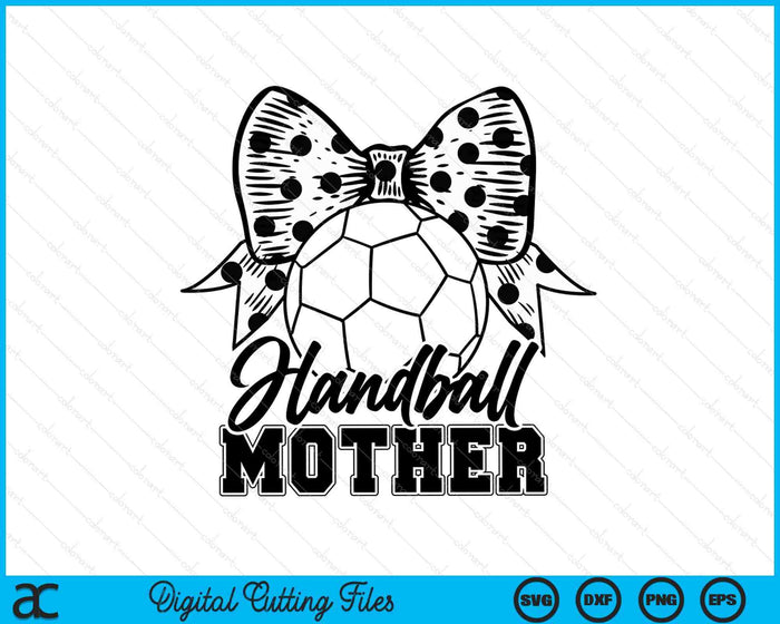 Handball Mother Game Day Mother's Day SVG PNG Digital Printable Files