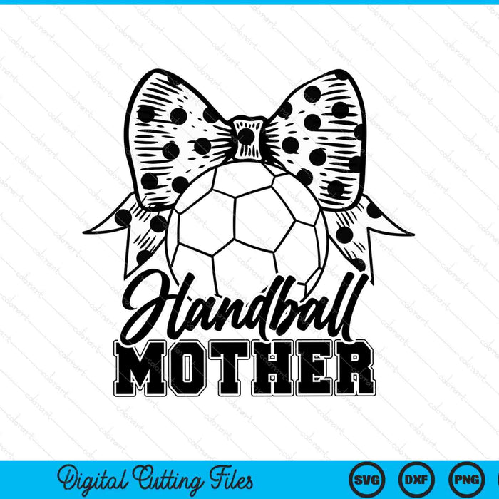 Handball mother game day Mother's Day SVG cut file