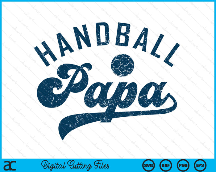 Handball Papa Gifts Daddy Father's Day SVG PNG Digital Printable Files