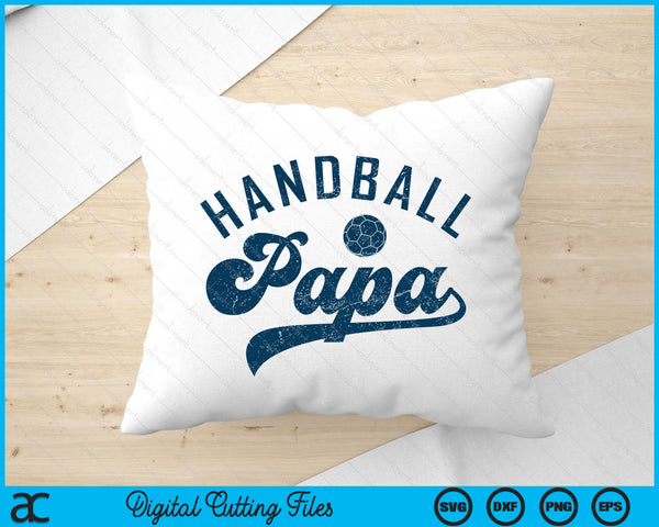 Handball Papa Gifts Daddy Father's Day SVG PNG Digital Printable Files