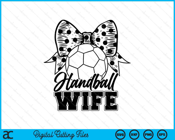 Handball Wife Game Day Mother's Day SVG PNG Digital Printable Files