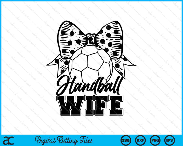 Handball Wife Game Day Mother's Day SVG PNG Digital Printable Files