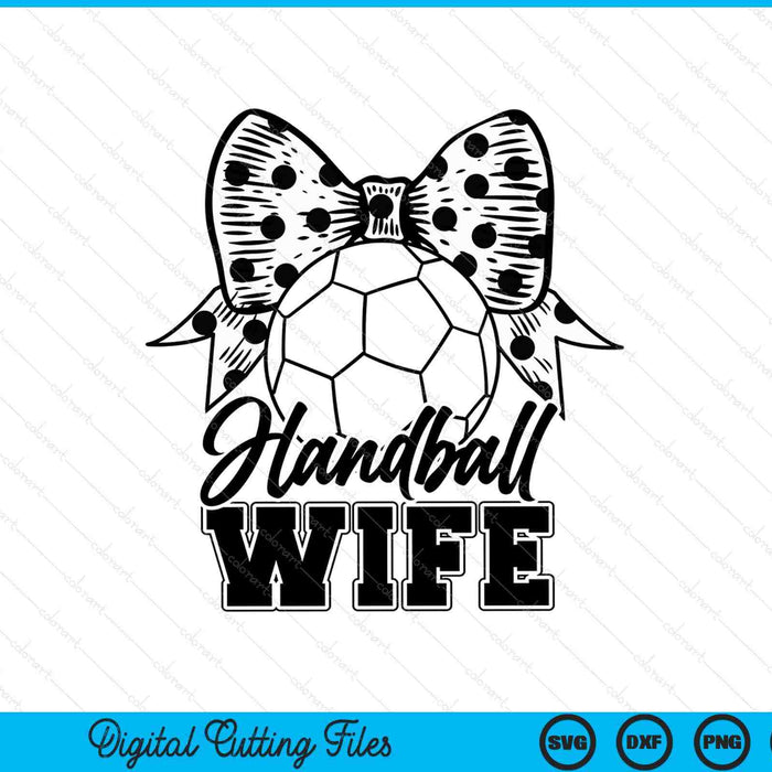 Handball Wife Game Day Mother's Day SVG PNG Digital Printable Files