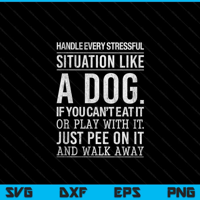 Handle stress like a dog lover for men women SVG PNG cut file for Cricut