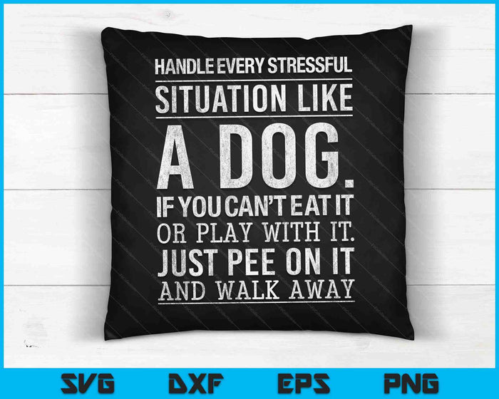 Handle Stress Like A Dog Lover T-Shirt for Men & Women SVG PNG Digital Cutting Files