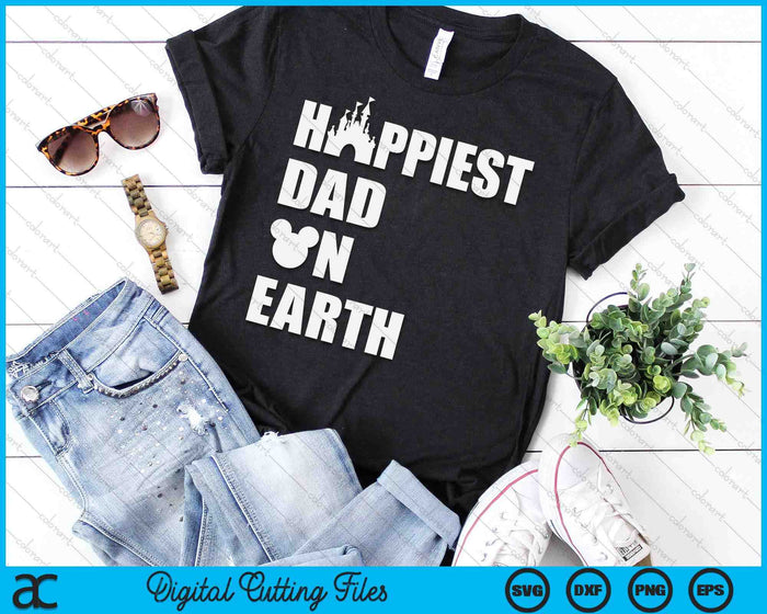 Happiest Dad On Earth Funny Papa Daddy Happy Father's Day SVG PNG Digital Cutting Files