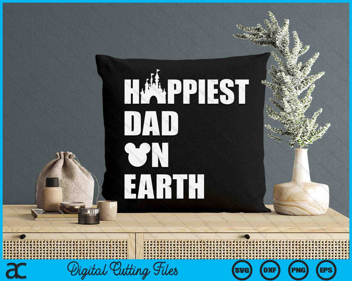 Happiest Dad On Earth Funny Papa Daddy Happy Father's Day SVG PNG Digital Cutting Files