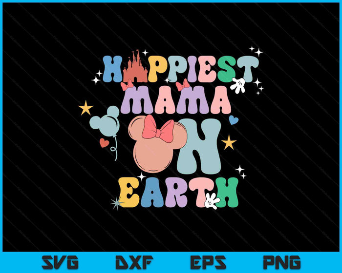 Happiest Mama On Earth Groovy Mother's Day SVG PNG Digital Printable Files