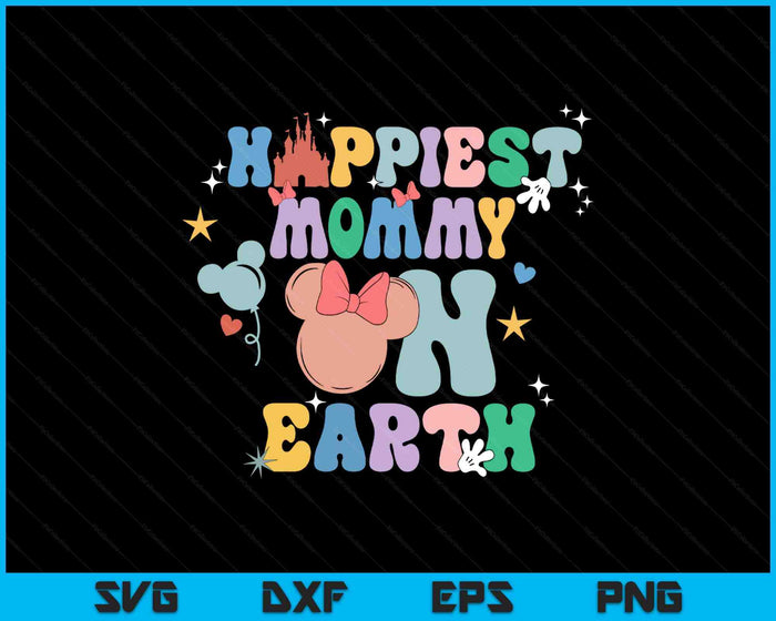 Happiest Mommy On Earth Groovy Mother's Day SVG PNG Digital Printable Files