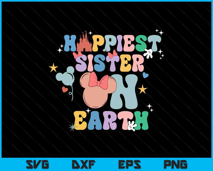 Happiest Sister On Earth Groovy Mother's Day SVG PNG Digital Printable Files