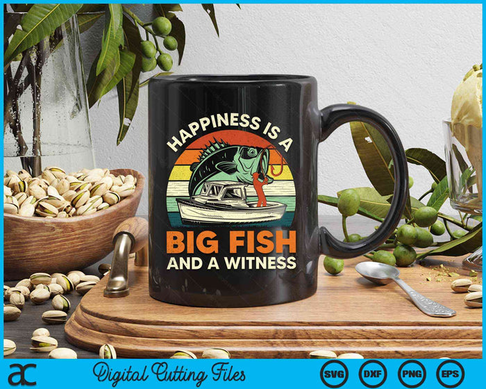 Happiness Is A Big Fish And A Witness Retro Funny Bass Dad Fishing SVG PNG Digital Cutting File