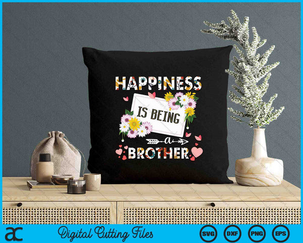 Happiness Is Being A Brother SVG PNG Digital Printable Files