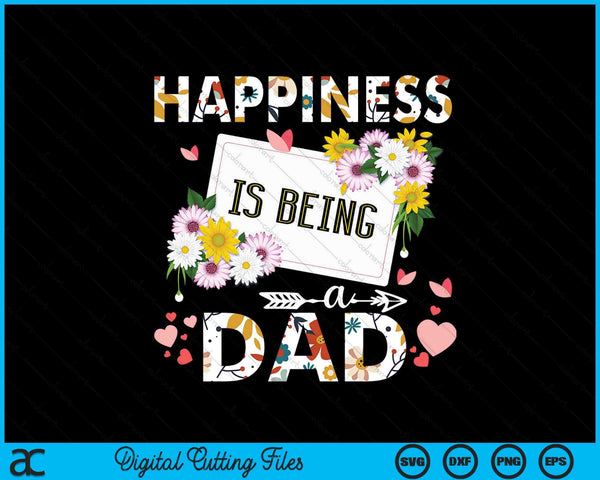 Happiness is being a dad Father's Day SVG cut file