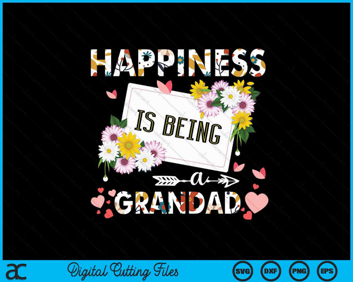 Happiness Is Being A Grandad SVG PNG Digital Printable Files