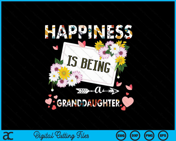 Happiness Is Being A Granddaughter Mother's Day Gifts SVG PNG Digital Printable Files