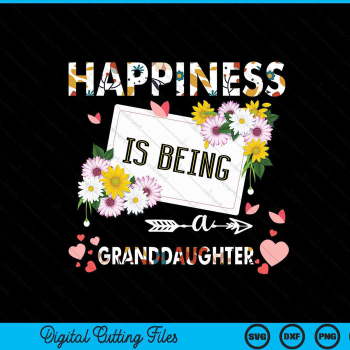 Happiness is being a granddaughter Mother's Day SVG cut file