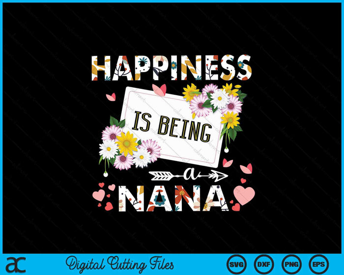 Happiness Is Being A Nana Mother's Day Gifts SVG PNG Digital Printable Files