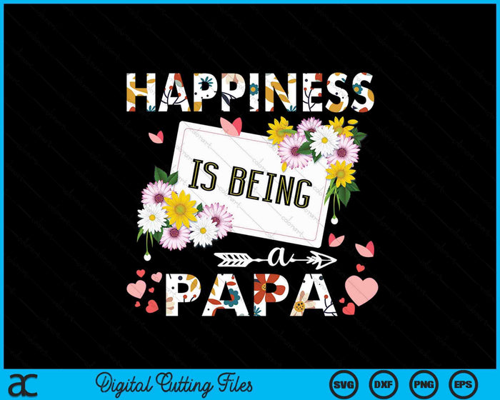 Happiness Is Being A Papa Father's Day Gifts SVG PNG Digital Printable Files