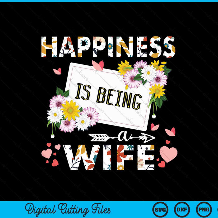 Happiness Is Being A Wife Mother's Day Gifts SVG PNG Digital Printable Files